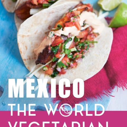 Mexico The World Vegetarian