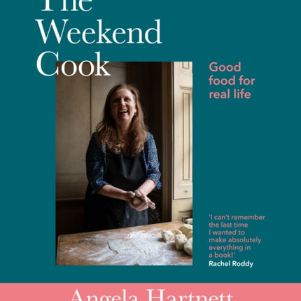 The Weekend Cook: Good Food for Real Life