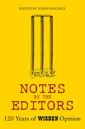 Notes By The Editors: 120 Years of Wisden Opinion