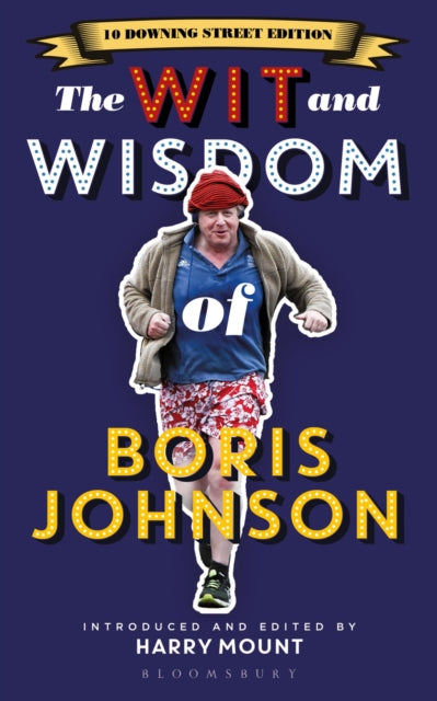 The Wit and Wisdom of Boris Johnson: 10 Downing Street Edition