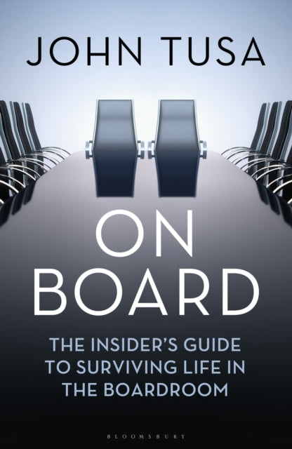 On Board The Insiders Guide to Surviving Life in the Boardroom