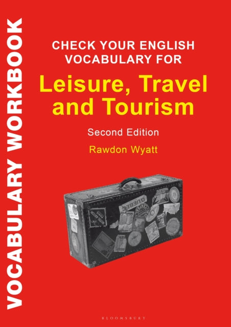 Check Your English Vocabulary for Leisure, Travel and Tourism: All you need to improve your vocabulary