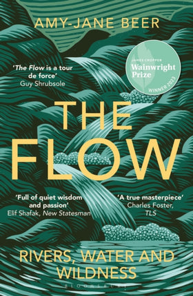 The Flow: Rivers, Water and Wildness – WINNER OF THE 2023 WAINWRIGHT PRIZE FOR NATURE WRITING