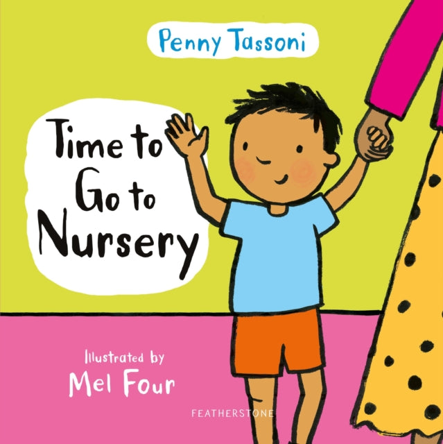 Time to Go to Nursery: Help your child settle into nursery and dispel any worries