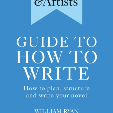 Writers  Artists Guide to How to Write