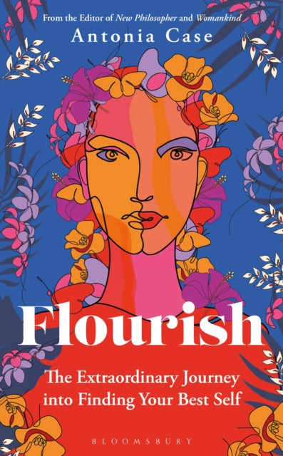 Flourish: The Extraordinary Journey Into Finding Your Best Self