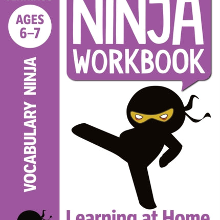 Vocabulary Ninja Workbook for Ages 6-7: Vocabulary activities to support catch-up and home learning