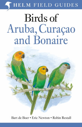 Field Guide to Birds of Aruba Curacao and Bonaire