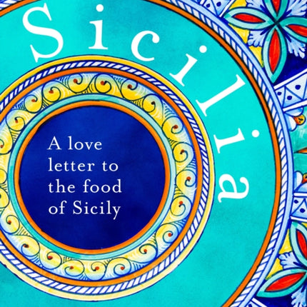 Sicilia: A love letter to the food of Sicily