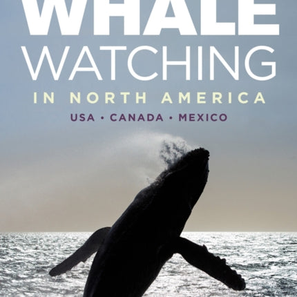 Mark Carwardine's Guide to Whale Watching in North America