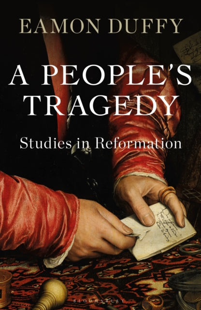 A People’s Tragedy: Studies in Reformation