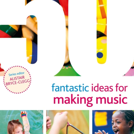 50 Fantastic Ideas for Making Music