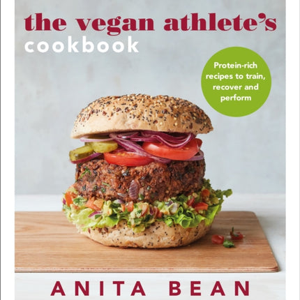 The Vegan Athlete's Cookbook: Protein-rich recipes to train, recover and perform