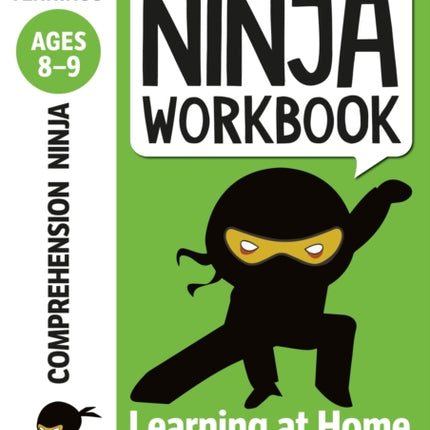 Comprehension Ninja Workbook for Ages 8-9: Comprehension activities to support the National Curriculum at home