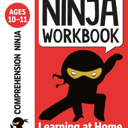 Comprehension Ninja Workbook for Ages 10-11: Comprehension activities to support the National Curriculum at home