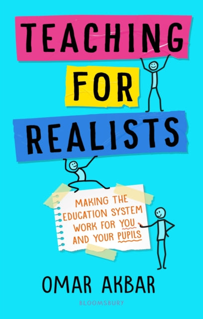 Teaching for Realists: Making the education system work for you and your pupils