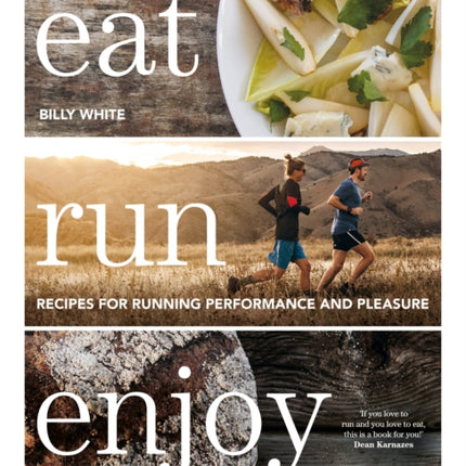 Eat Run Enjoy: Recipes for Running Performance and Pleasure