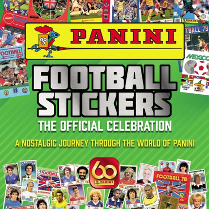 Panini Football Stickers: The Official Celebration: A Nostalgic Journey Through the World of Panini