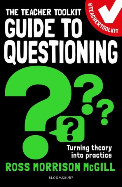 The Teacher Toolkit Guide to Questioning