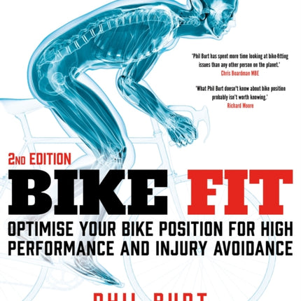 Bike Fit 2nd Edition: Optimise Your Bike Position for High Performance and Injury Avoidance