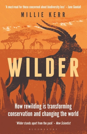 Wilder: How Rewilding is Transforming Conservation and Changing the World