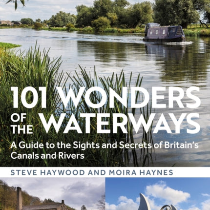 101 Wonders of the Waterways: A guide to the sights and secrets of Britain's canals and rivers