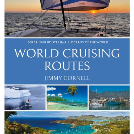 World Cruising Routes: 1,000 Sailing Routes in All Oceans of the World