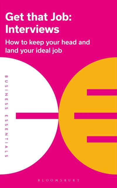 Get That Job: Interviews: How to keep your head and land your ideal job