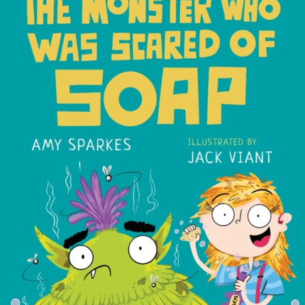 The Monster Who Was Scared of Soap: A Bloomsbury Young Reader: Gold Book Band