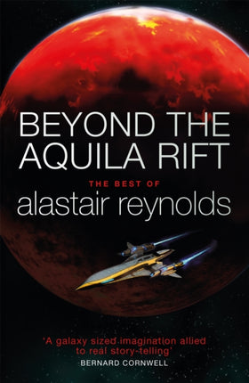 Beyond the Aquila Rift: The Best of Alastair Reynolds