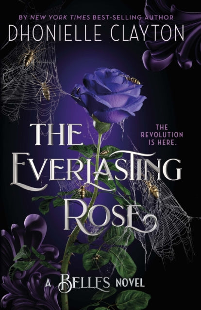 The Everlasting Rose: The second dazzling dark fantasy in the groundbreaking Belles series from the author of The Marvellers