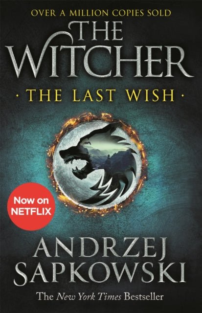 The Last Wish: The bestselling book which inspired season 1 of Netflix’s The Witcher