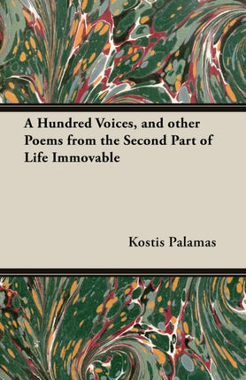 A Hundred Voices and Other Poems from the Second Part of Life Immovable