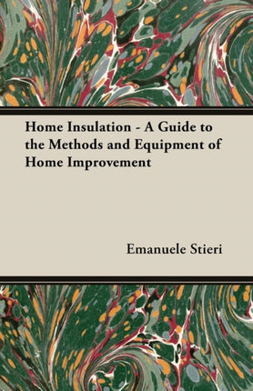 Home Insulation  A Guide to the Methods and
