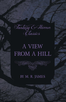 A View From a Hill Fantasy and Horror Classics