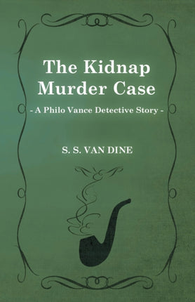 The Kidnap Murder Case A Philo Vance Detective Story