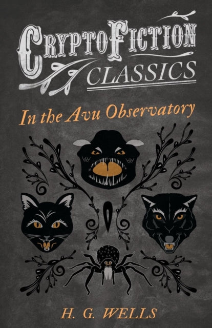 In the Avu Observatory Cryptofiction Classics  Weird Tales of Strange Creatures