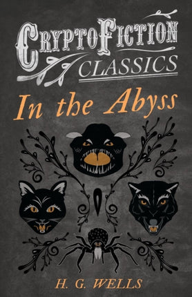 In the Abyss Cryptofiction Classics  Weird Tales of Strange Creatures