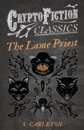 The Lame Priest Cryptofiction Classics  Weird Tales of Strange Creatures