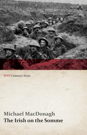 The Irish on the Somme WWI Centenary Series