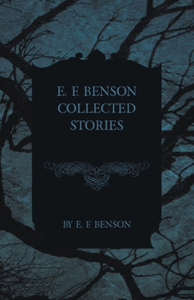 E F Benson Collected Stories