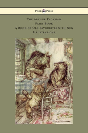 The Arthur Rackham Fairy Book  A Book of Old Favourites with New Illustrations