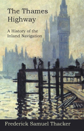 The Thames Highway  A History of the Inland