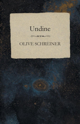 Undine With an Introduction by S C CronwrightSchreiner
