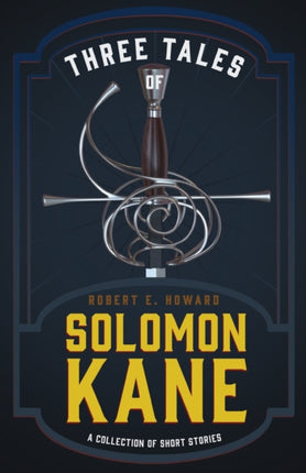 Three Tales of Solomon Kane A Collection of Short Stories