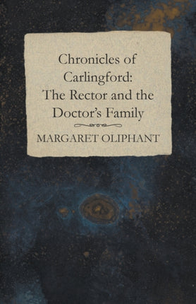 Chronicles of Carlingford The Rector and the Doctors Family