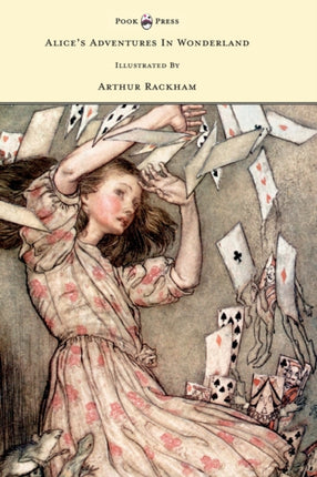 Alices Adventures in Wonderland  Illustrated by Arthur Rackham