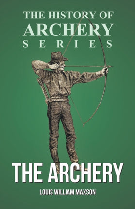 The Archery History of Archery Series