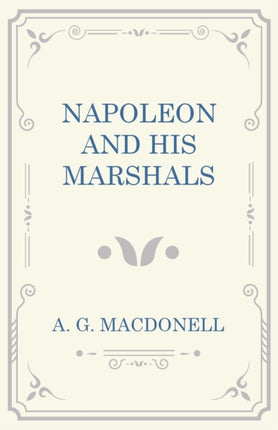 Napoleon and His Marshals