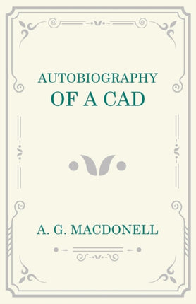 Autobiography of a Cad